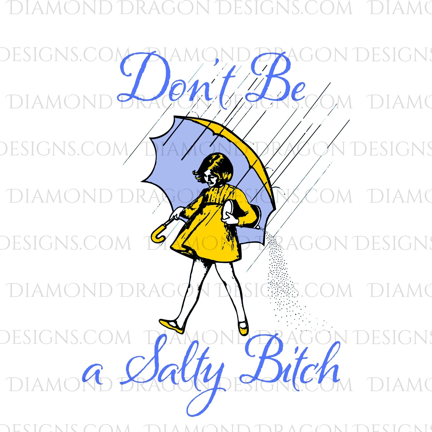 Quotes - Yellow, Don't Be a Salty Bitch, Digital Image