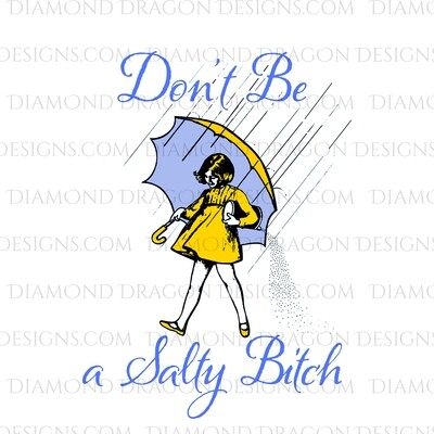 Quotes - Yellow, Don't Be a Salty Bitch, Digital Image