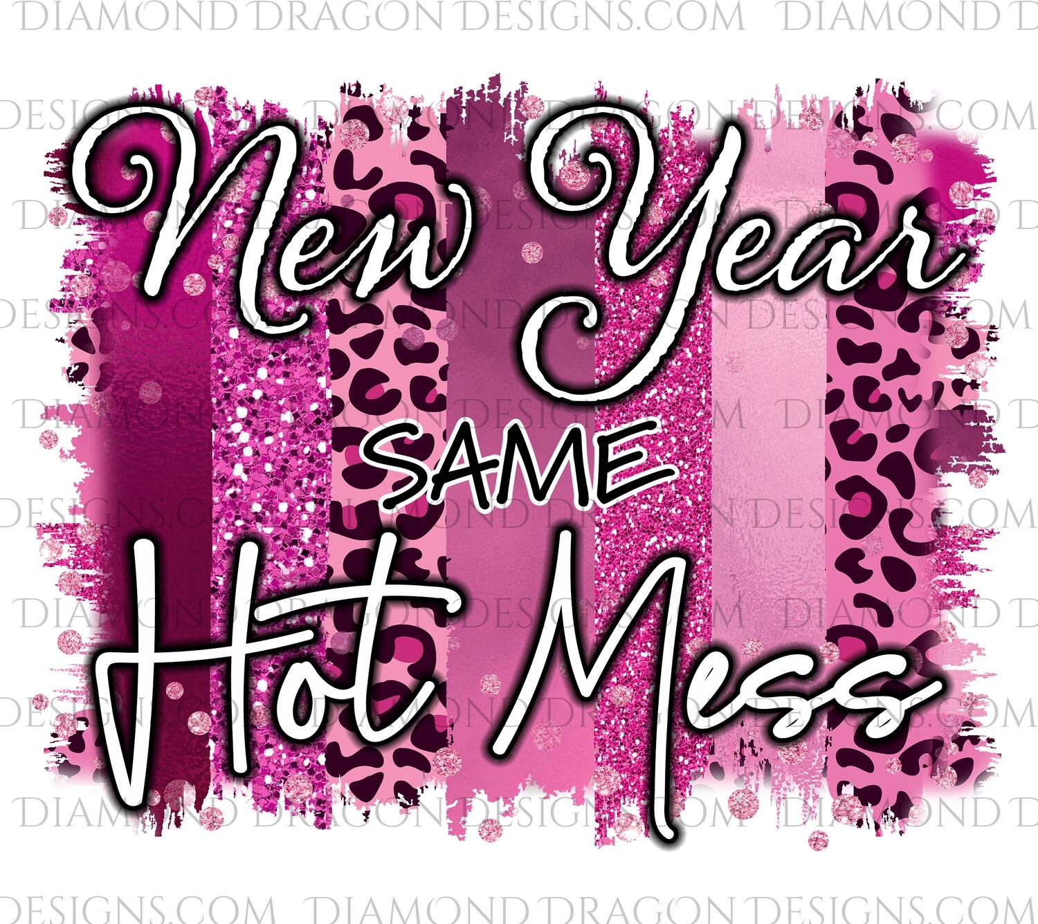Quotes - New Year, Same Hot Mess, Pink Leopard, Digital Image