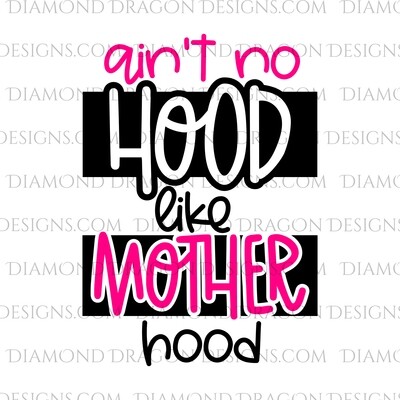 Quote -  Ain't No Hood Like Motherhood, Funny, Waterslide