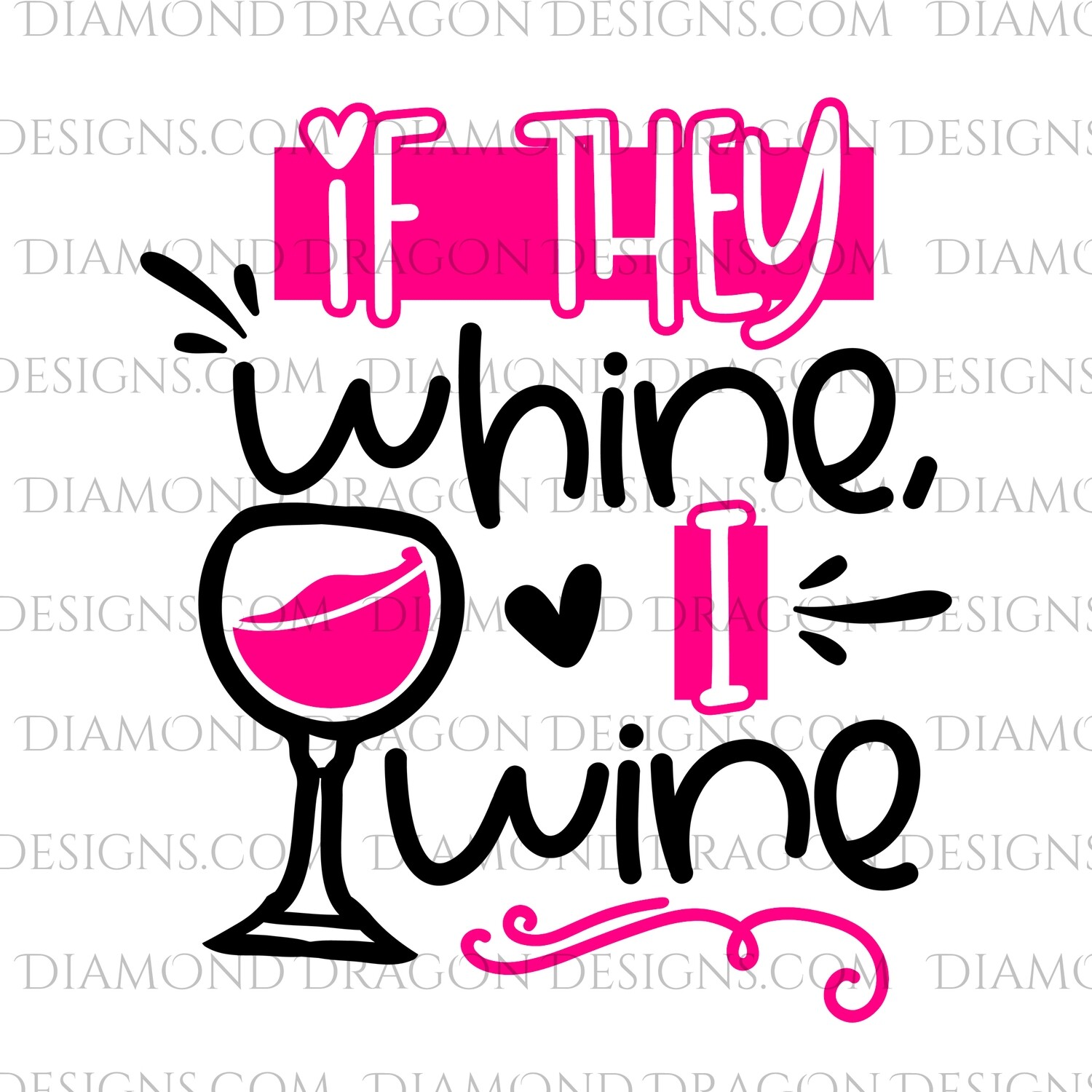 Quote - If they Whine I Wine, Pink, Funny, Waterslide