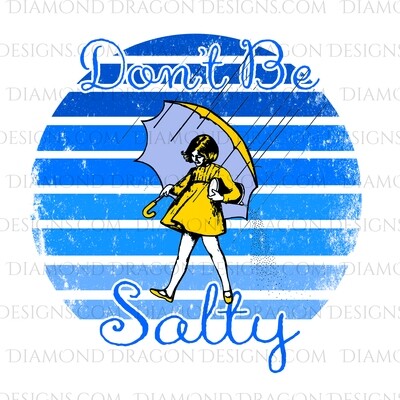 Quotes -  Don't Be a Salty, Waterslide
