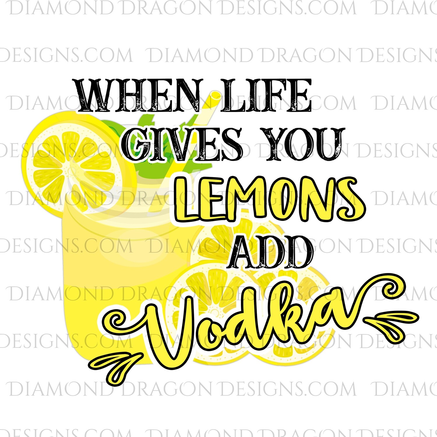 Alcohol - If Life Gives You Lemons Add Vodka, Digital Image