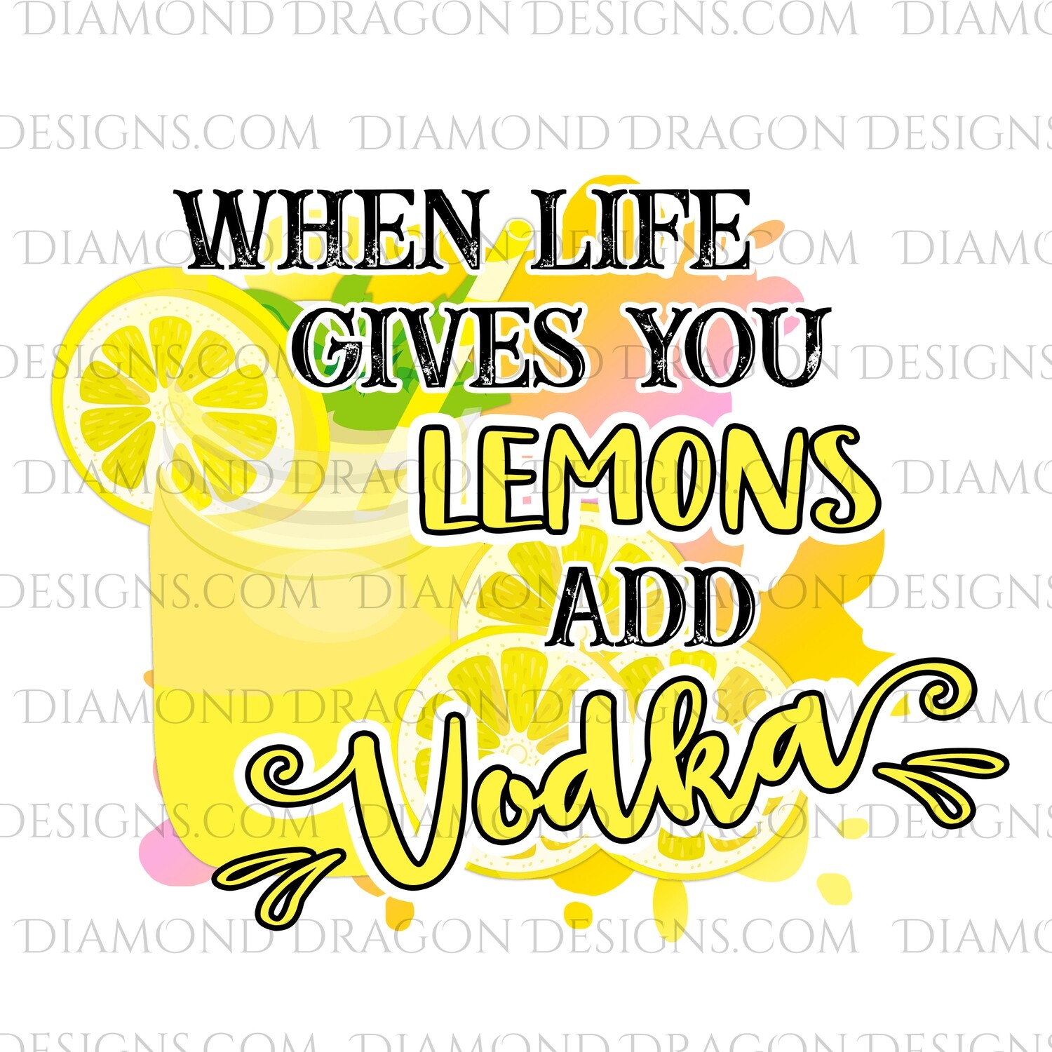 Alcohol - If Life Gives You Lemons Add Vodka, Waterslide