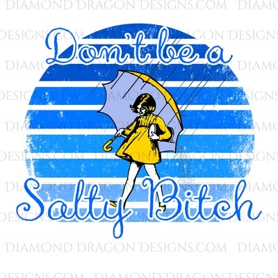 Quotes - Yellow, Don't Be a Salty Bitch, Vintage, Digital Image