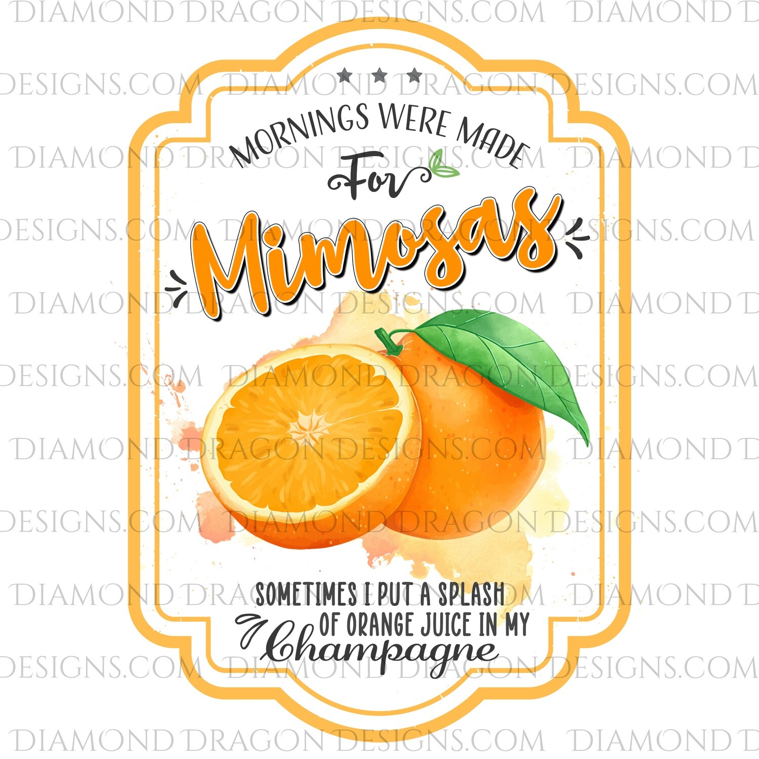 Quote - Mimosas Label, Mornings Were Made for Mimosas, Digital Image