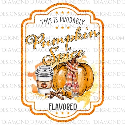 Fall - This is Probably Pumpkin Spice Flavored, Drink Label, Waterslide