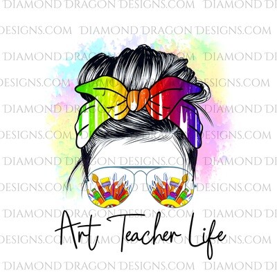 Teachers - Art Teacher Life, Messy Bun, Art Teacher , Waterslide