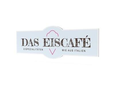 Werbeschild, Das Eiscafé, 1600 x 600 mm Werbeschild, Das Eiscafé, 1600 x 600 mm