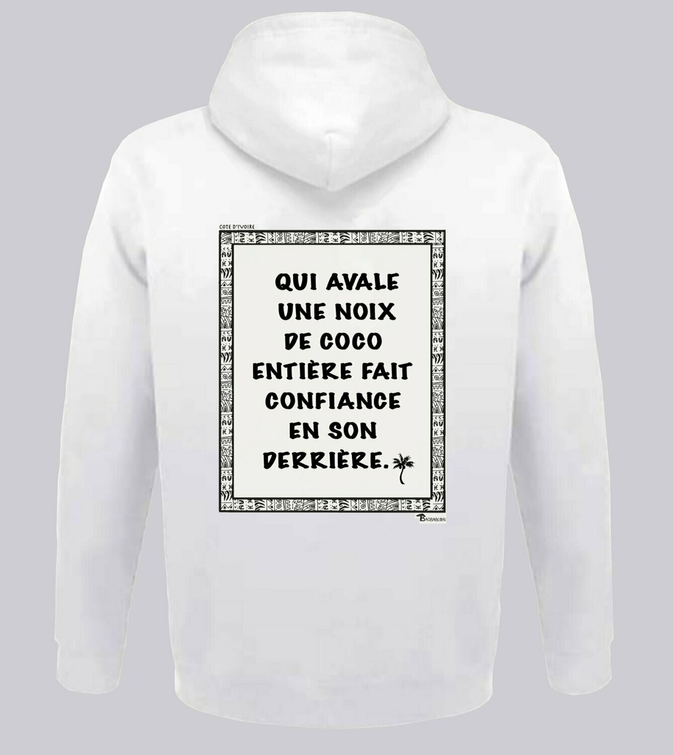 SWEAT A CAPUCHE  PROVERBE ET CITATION COTE D'VOIRE COCO, COULEUR: BLANC, FOND MOTIF: BLANC, TAILLE: XXL