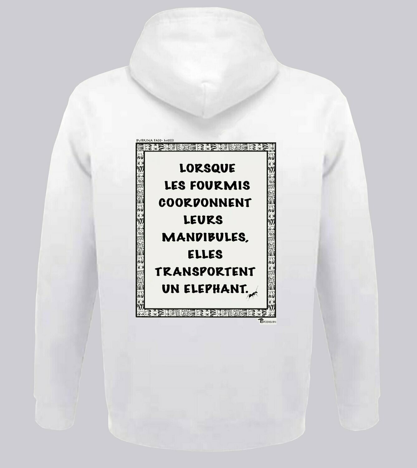 SWEAT A CAPUCHE   PROVERBE ET CITATION BURKINA FASO FOURMIS, COULEUR: BLANC, FOND MOTIF: BLANC, TAILLE: XXL