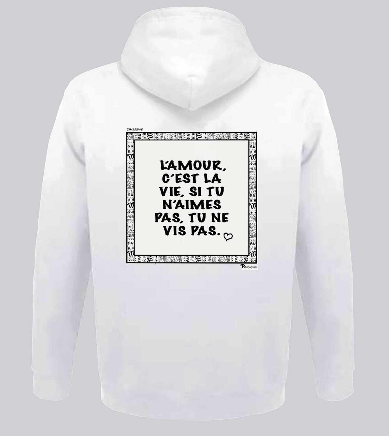 SWEAT A CAPUCHE PROVERBE ET CITATION ZIMBABWE AMOUR, COULEUR: BLANC, FOND MOTIF: BLANC