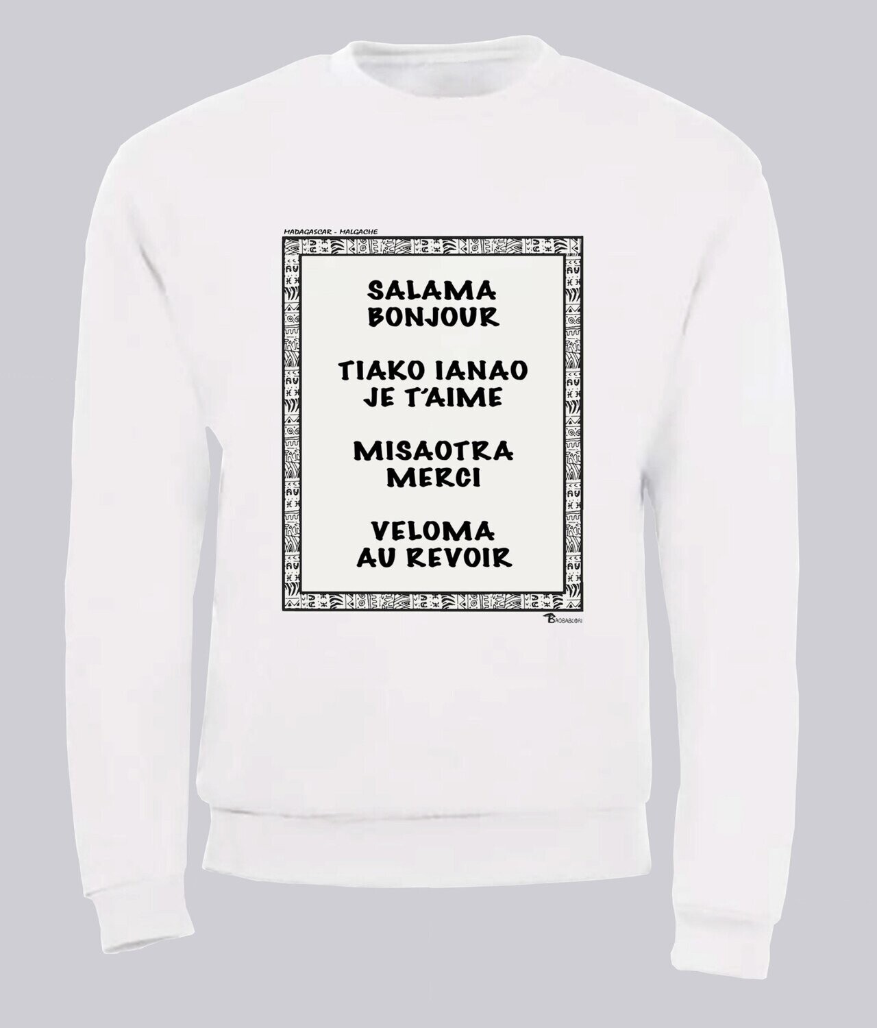 SWEAT LANGUE MALGACHE, COULEUR: BLANC, FOND MOTIF: BLANC