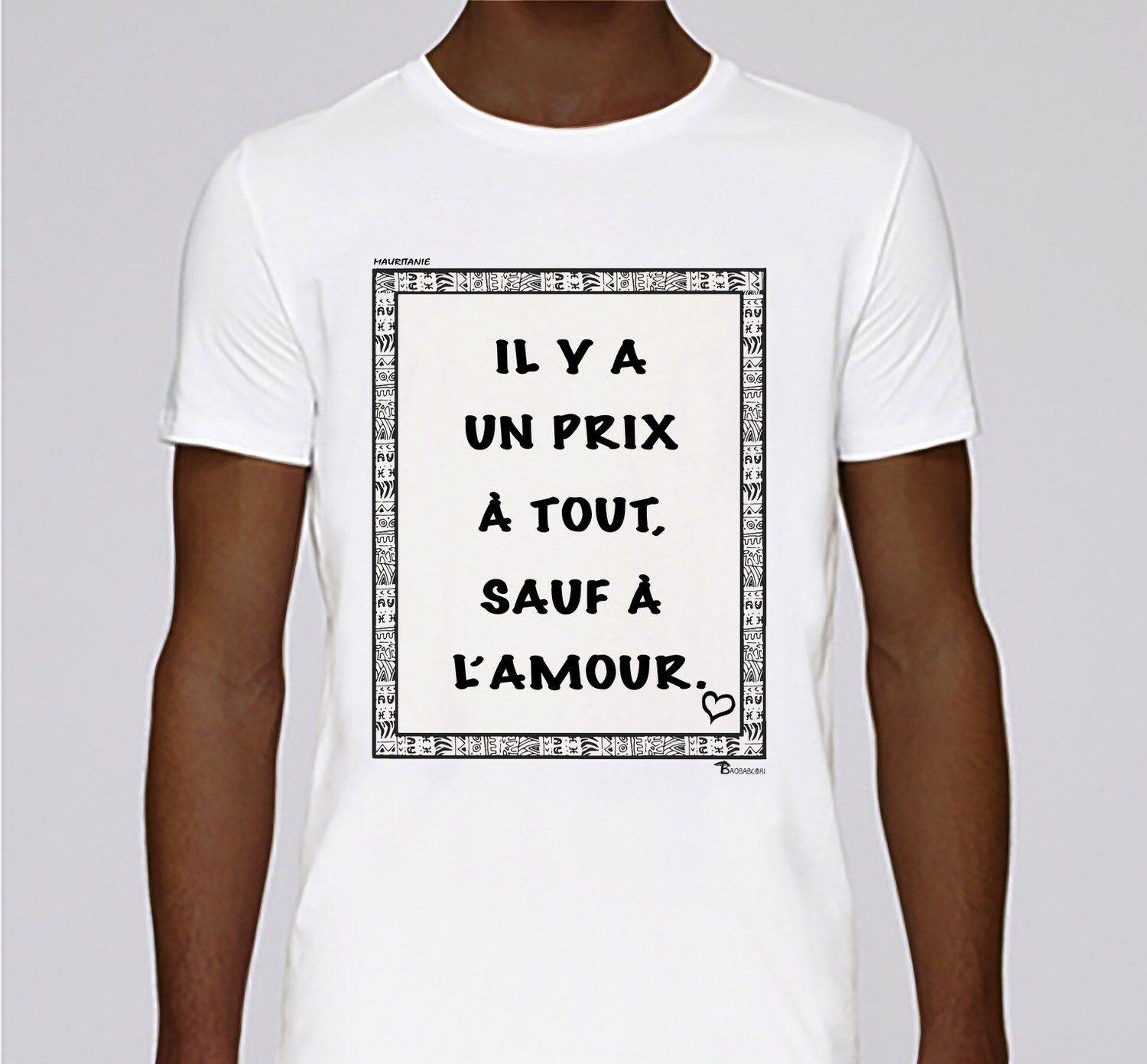 TEE SHIRT PROVERBE ET CITATION MAURITANIE AMOUR, COULEUR: BLANC, FOND MOTIF: BLANC