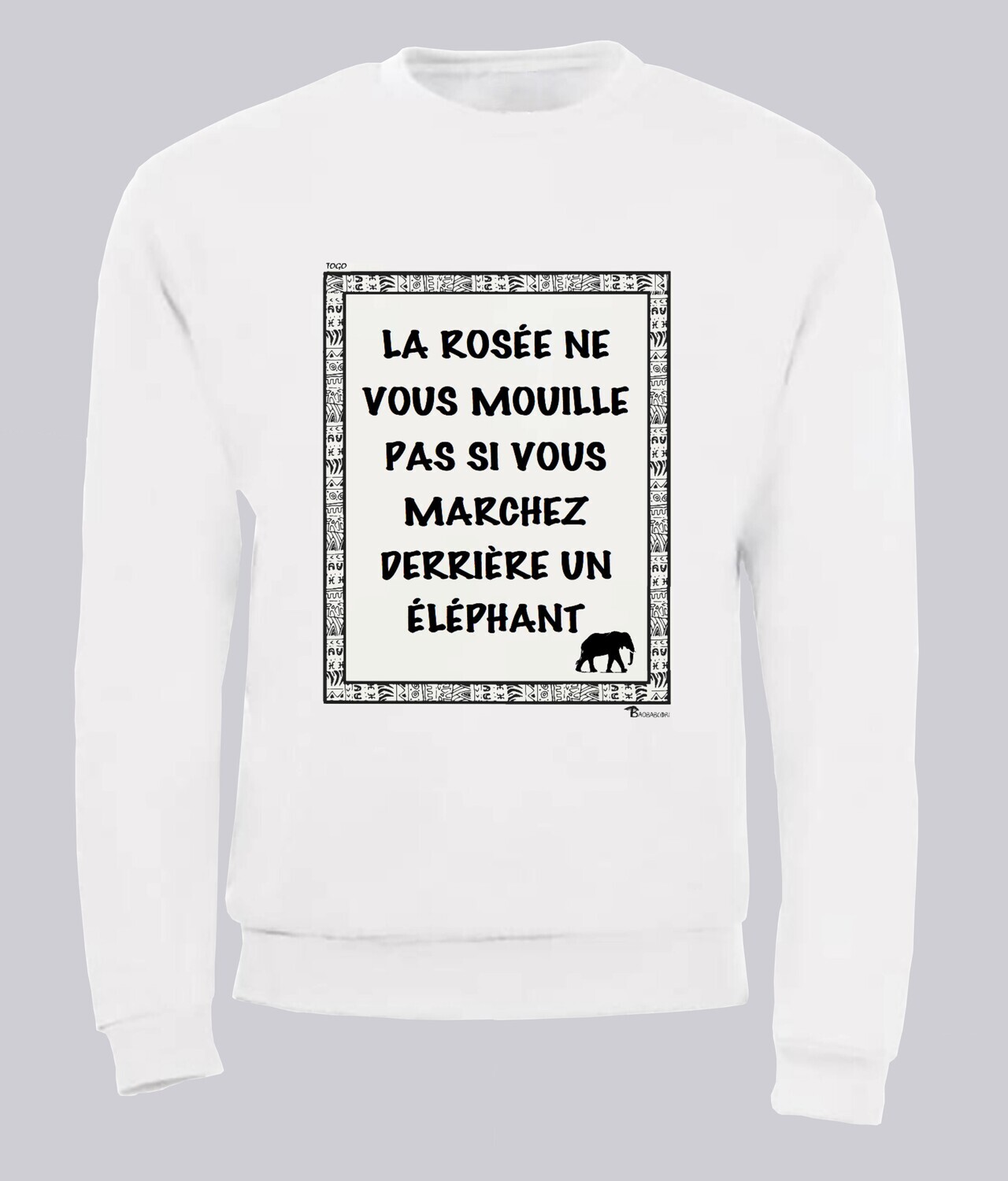 SWEAT  PROVERBE ET CITATION  TOGO ELEPHANT, COULEUR: BLANC, FOND MOTIF: BLANC