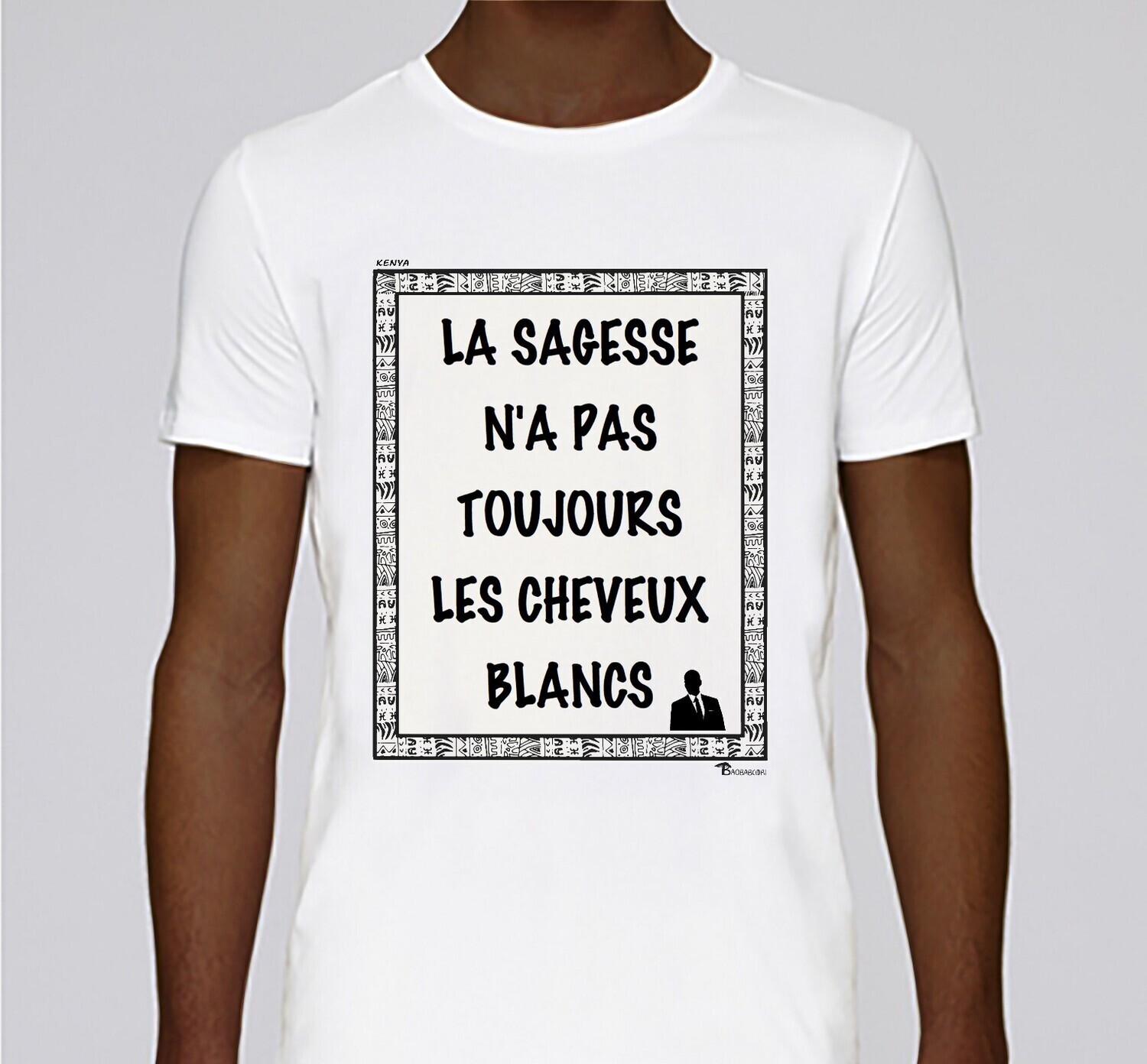 TEE SHIRT PROVERBE ET CITATION KENYA SAGESSE, COULEUR: BLANC, FOND MOTIF: BLANC