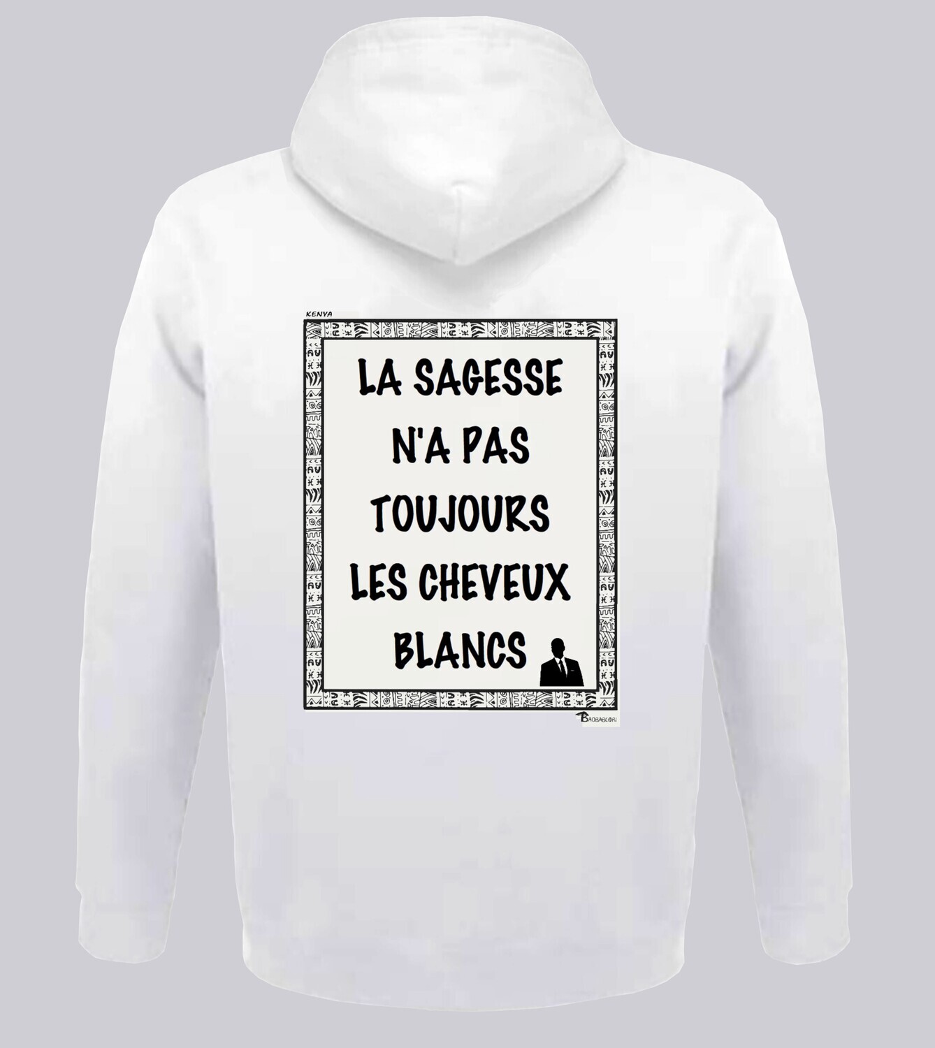 SWEAT A CAPUCHE PROVERBE ET CITATION KENYA SAGESSE, COULEUR: BLANC, FOND MOTIF: BLANC