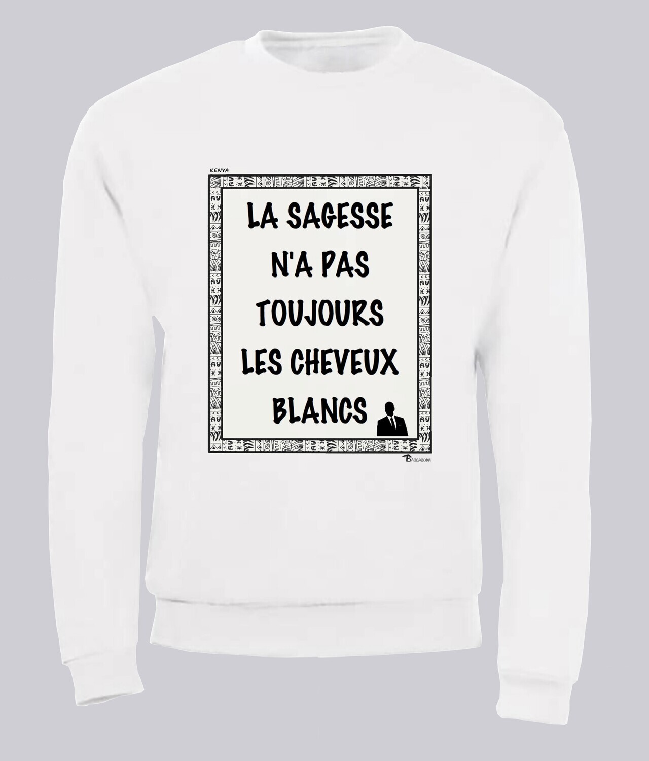 SWEAT PROVERBE ET CITATION KENYA SAGESSE, COULEUR: BLANC, FOND MOTIF: BLANC