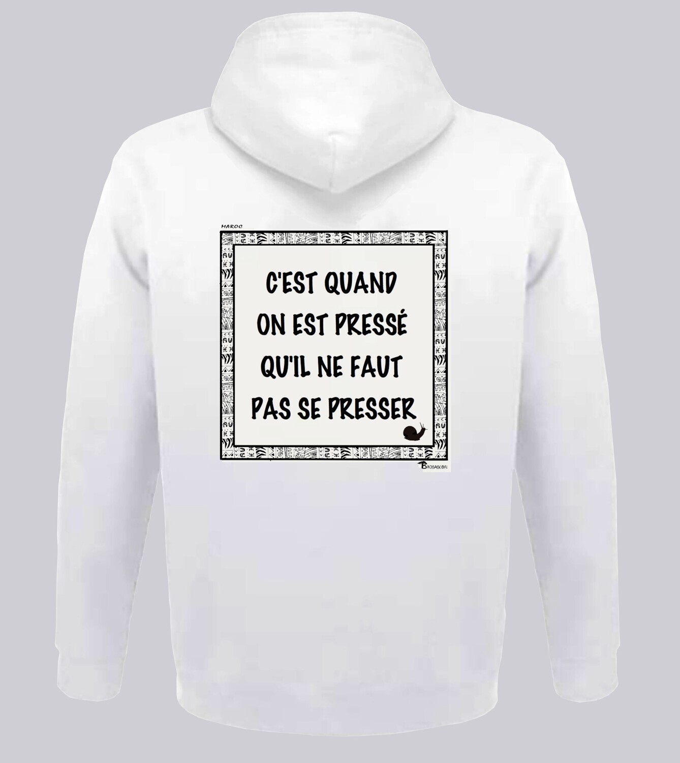 SWEAT A CAPUCHE PROVERBE ET CITATION MAROC TEMPS, COULEUR: BLANC, FOND MOTIF: BLANC