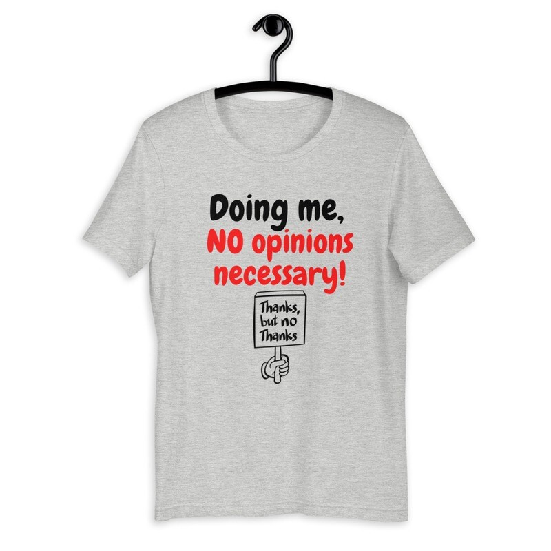 Doing me, No opinions necessary T-shirt