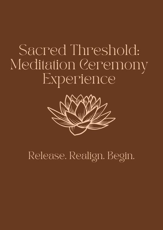 SACRED THRESHOLD: Meditation Ceremony Experience (Online)