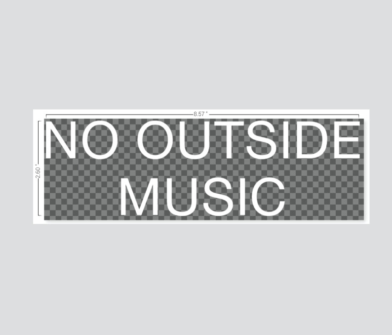"Barely There"  NO OUTSIDE MUSIC white vinyl window decal