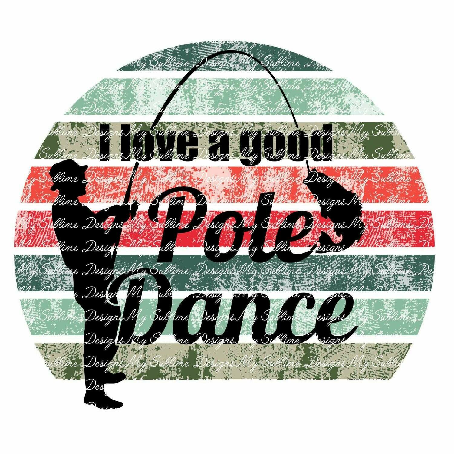 Love A Good Pole Dance DIGITAL DESIGN