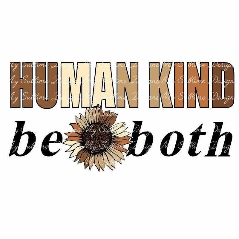 Human Kind Be Both DIGITAL DESIGN