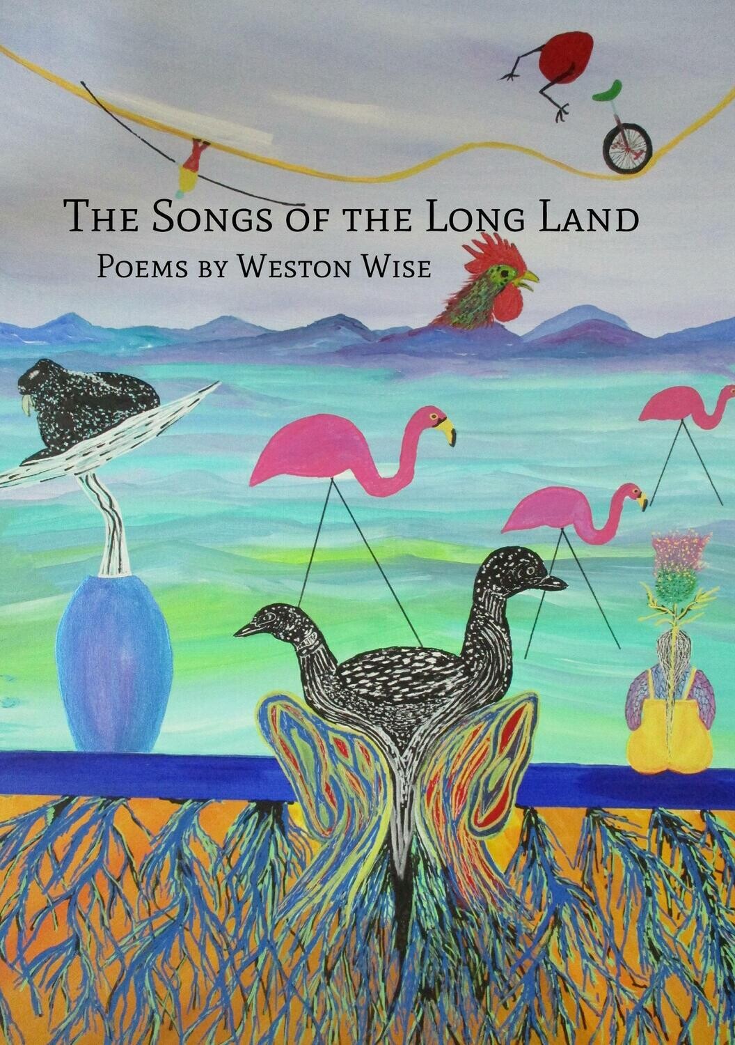 The Songs of the Long Land - A Poetry Chapbook by Weston Wise
