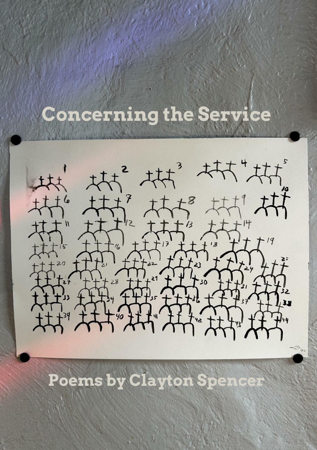 CONCERNING THE SERVICE - A POETRY CHAPBOOK BY CLAYTON SPENCER