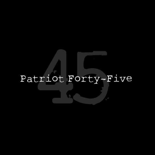 Patriot Forty-Five