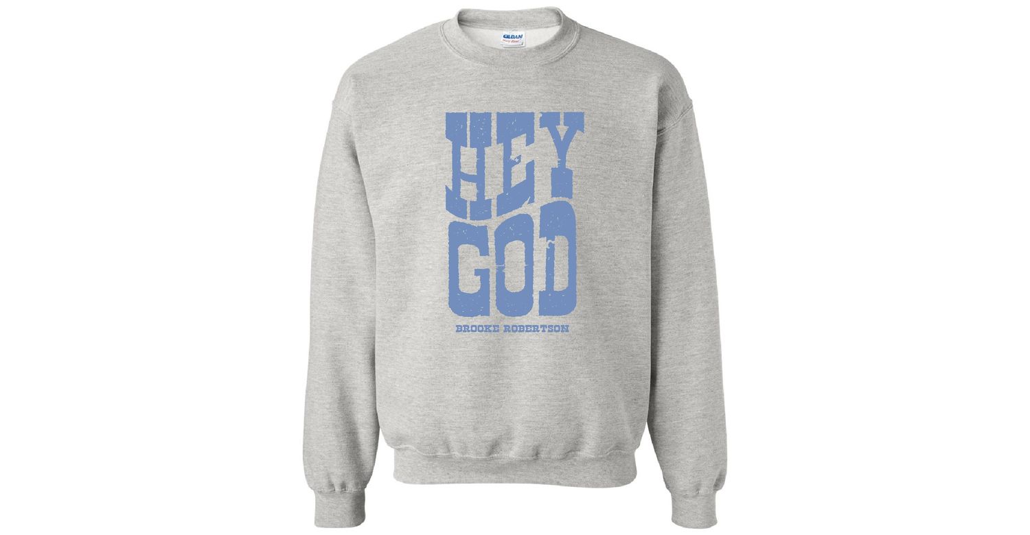 &quot;Hey God&quot; Crewneck Sweatshirt