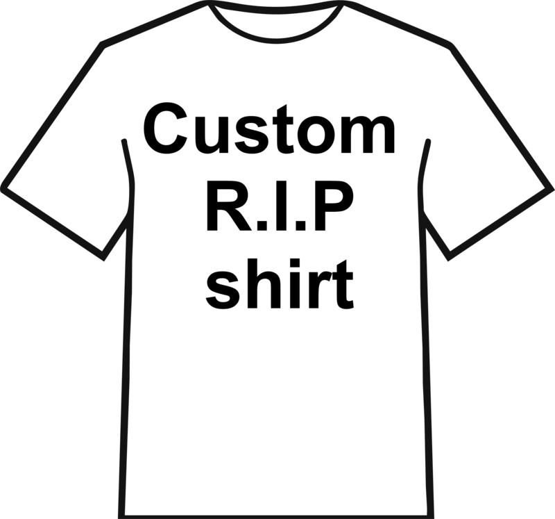 Custom R.I.P T-Shirts