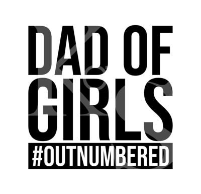 Dad of Girls, Outnumbered SVG, Fathers Day SVG, Humor Svg, Dad Golf Svg, Best Dad Svg, Fathers Day 2020 SVG,, Fathers Day Shirt Svg, Dxf