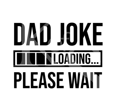 Dad Joke Loading SVG, Fathers Day SVG, Dad Humor Svg, Dad Jokes Svg, Best Dad Svg, Fathers Day 2020 SVG,, Fathers Day Shirt Svg, Dxf