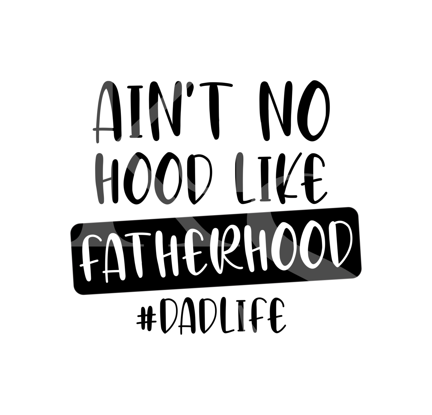 Ain't No Hood Like Fatherhood SVG, Fathers Day SVG, Dad Humor Svg, Dad Jokes Svg, Best Dad Svg, Fathers Day 2020 SVG,, Fathers Day Shirt Dxf