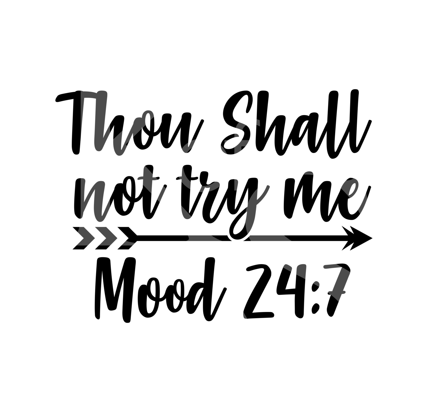 Thou shall not try me Mood 24:7 SVG, Funny Quote, Mom life SVG, Funny mom, Mama, Cutting files for use with Silhouette Studio, ScanNCut