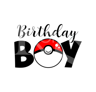 Birthday Boy SVG, Birthday Boy SVG, DXF, Poke-ball Cut File, Tshirt Design, Birthday Flyers, Digital File