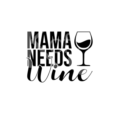 Mama Needs Wine SVG, Wine SVG, Drinking Svg, Funny Svg, Mothers Day, Mom Life, Cute Svg, Svg Files for Cut, Wine Drinking Iron On, Dxf