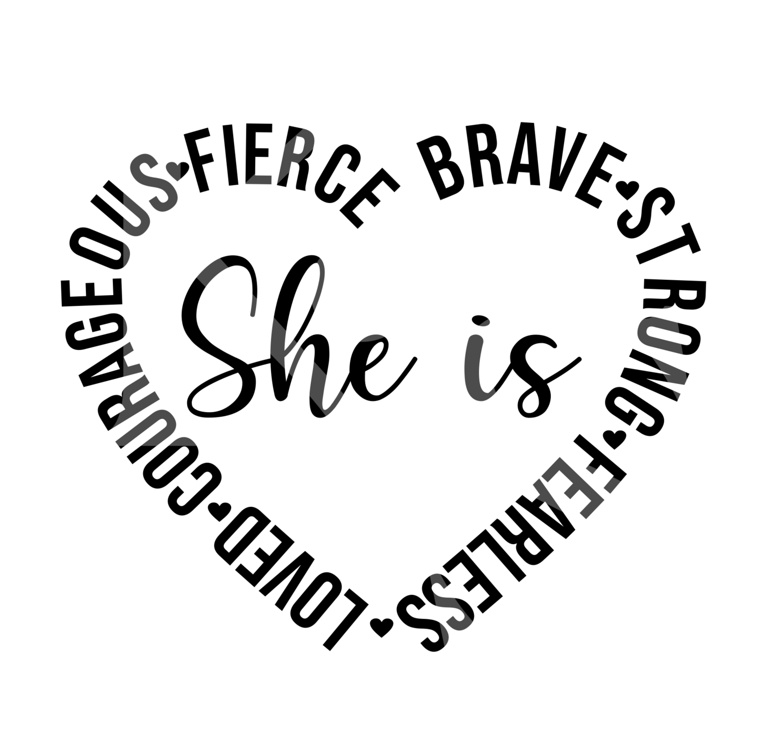 She is Strong, Fierce, Fearless, Brave, Loved, Courageous SVG, Motivational Quote, Mom life SVG, Strong Mom, Mama, Silhouette SVG