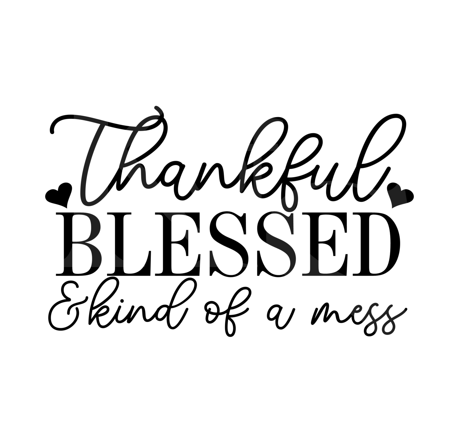 Thankful Blessed And Kind Of A Mess Svg, Fall Shirt Svg, Fall Cut File, Thanksgiving Saying, Autumn Svg, Fall Quote Svg, Blessed Svg, Faith