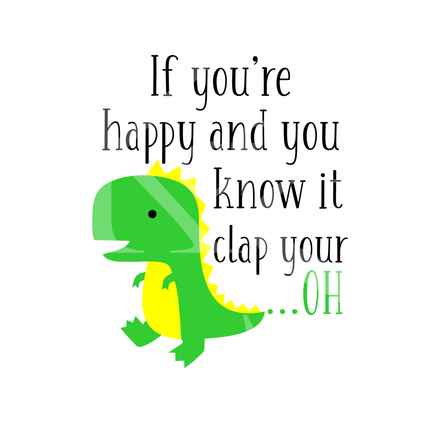 If You're Happy and You Know it, Clap your Hands SVG, Cute Kids SVG, Funny Baby SVG, Dinosaur SVG, Cute T-Rex SVG