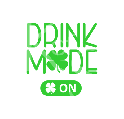 Drink Mode On SVG, 4 Leaf Clovers SVG, Irish Rainbow SVG, Lucky Dxf, Eps, PNG