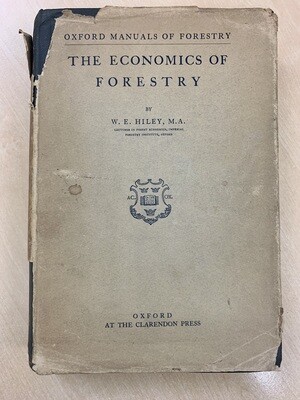 'The Economics of Forestry' by W.E. Hiley, M.A