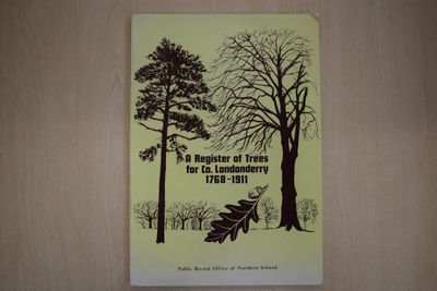 'A Register of Trees for Co. Londonderry 1768 - 1911' with an introduction and appendices by Eileen M. McCracken and Donal P. McCracken