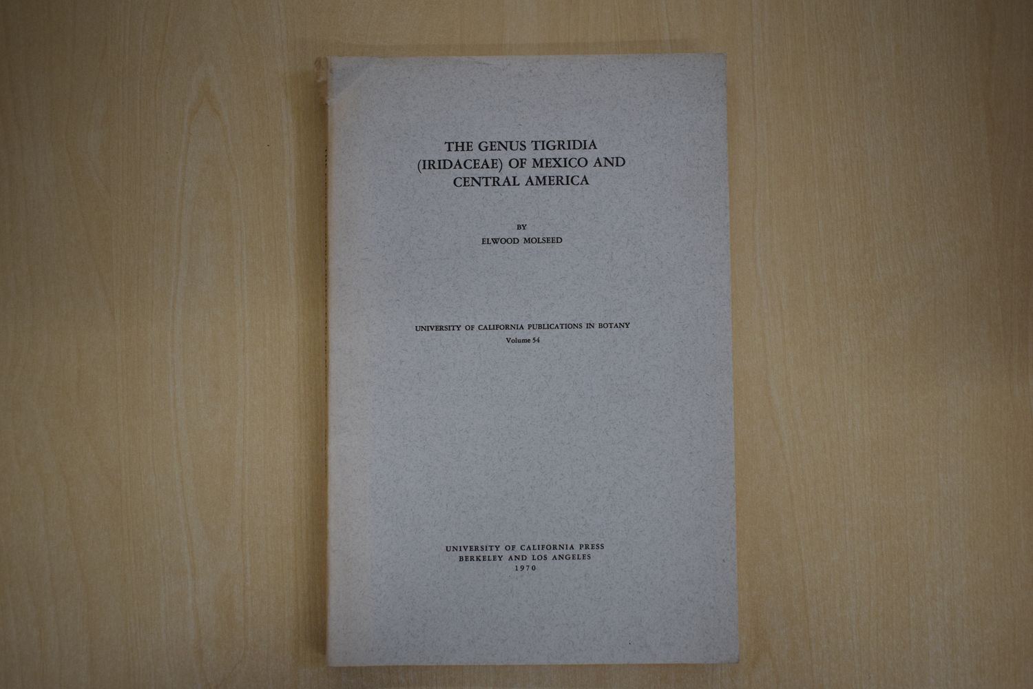 'The Genus Tigridia (Iridaceae) of Mexico and Central America' by Elwood Molseed