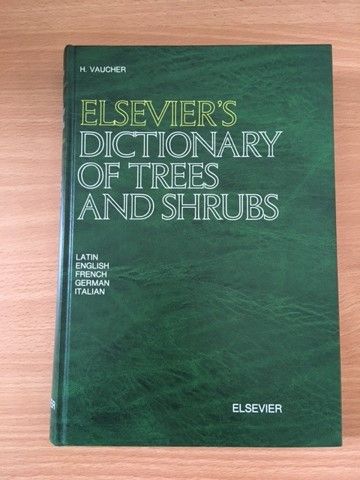 Elsevier's Dictionary of Trees and Shrubs: In Latin, English, French, German and Italian by H Vaucher