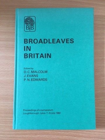 Broadleaves in Britain: Future Management and Research by D. C. Malcolm, J. Evans and P. N. Edwards: Broadleaves in Britain: Future Management and Research by D. C. Malcolm, J. Evans and P. N. Edwards: