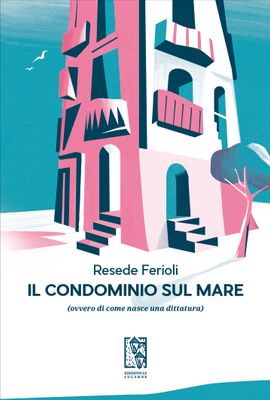 Il condominio sul mare (ovvero di come nasce una dittatura)