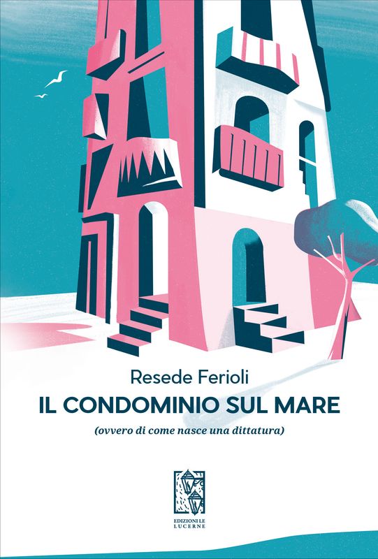 Il condominio sul mare (ovvero di come nasce una dittatura)